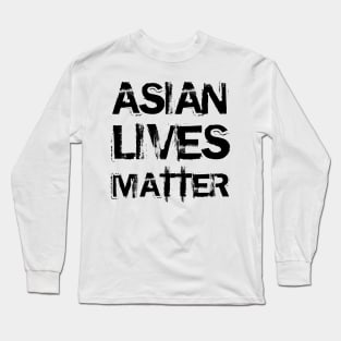 ASIAN LIVES MATTER Long Sleeve T-Shirt